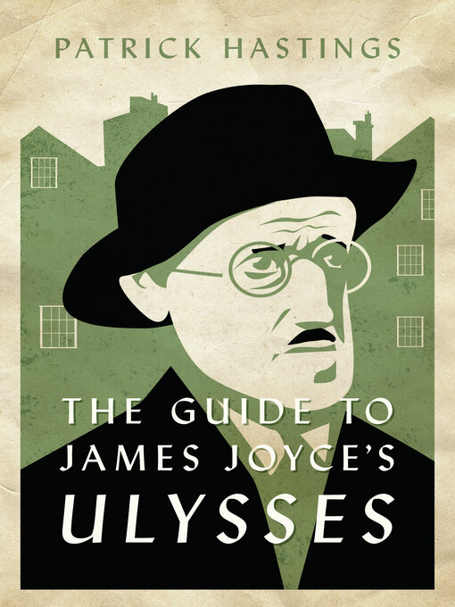 Title details for The Guide to James Joyce's Ulysses by Patrick Hastings - Available